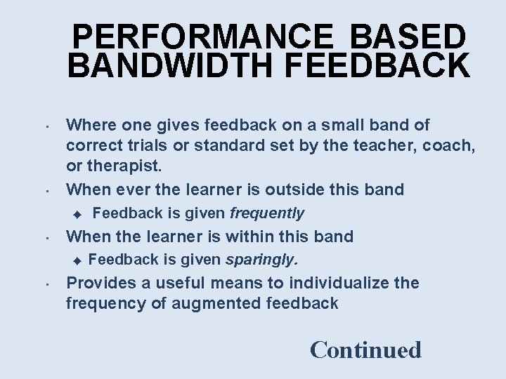 PERFORMANCE BASED BANDWIDTH FEEDBACK • • Where one gives feedback on a small band
