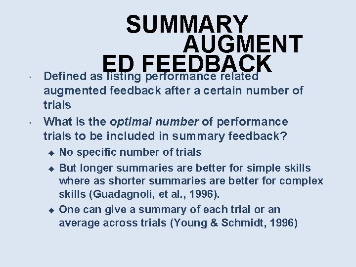  • • SUMMARY AUGMENT ED FEEDBACK Defined as listing performance related augmented feedback