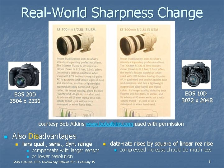 Real-World Sharpness Change EOS 10 D 3072 x 2048 EOS 20 D 3504 x