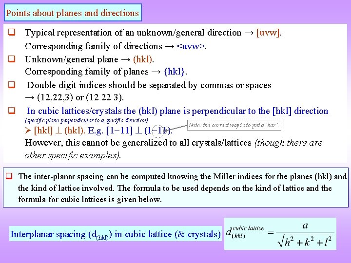 Points about planes and directions q Typical representation of an unknown/general direction → [uvw].