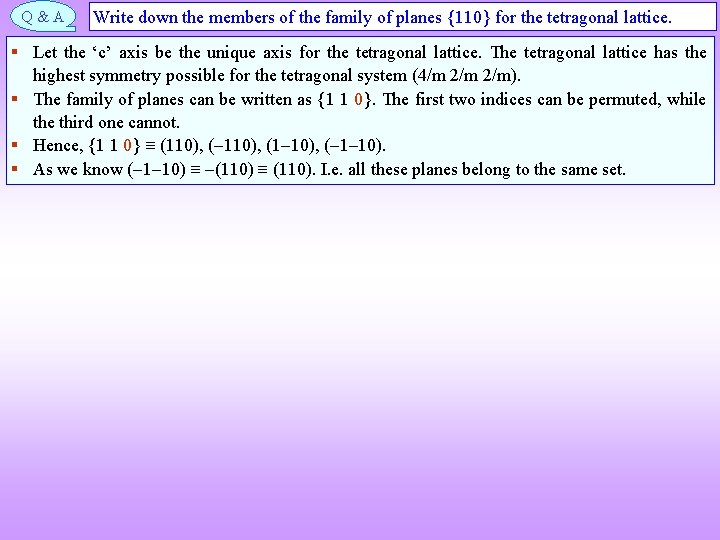 Q&A Write down the members of the family of planes {110} for the tetragonal