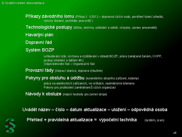 6) Systém vedení dokumentace Příkazy závodního lomu (Příkaz č. 1/2012 – doprovod cizích osob,