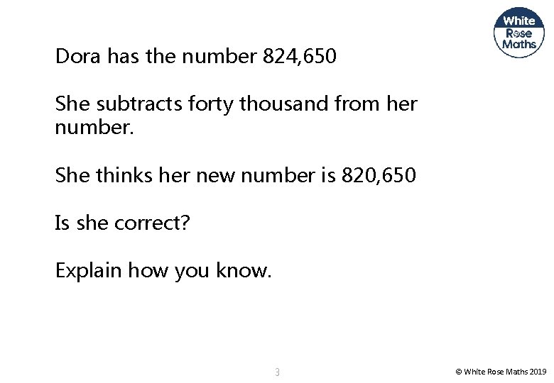 Dora has the number 824, 650 She subtracts forty thousand from her number. She