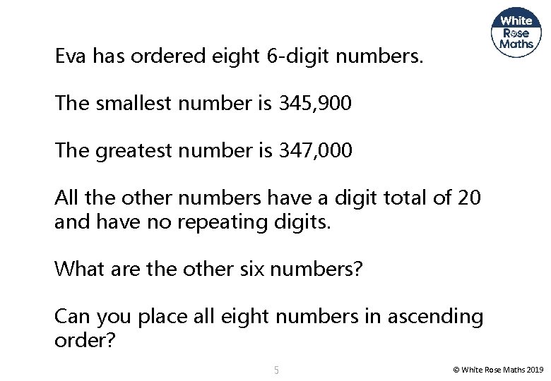 Eva has ordered eight 6 -digit numbers. The smallest number is 345, 900 The
