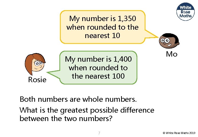 My number is 1, 350 when rounded to the nearest 10 Rosie My number