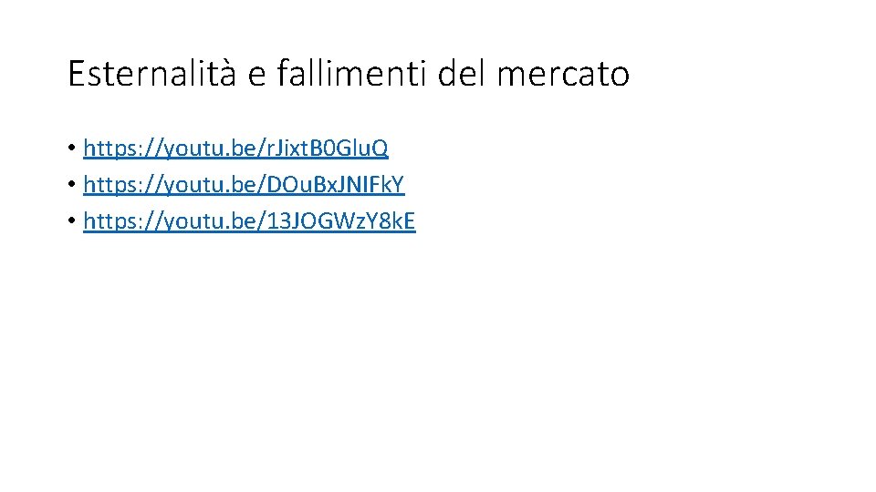 Esternalità e fallimenti del mercato • https: //youtu. be/r. Jixt. B 0 Glu. Q