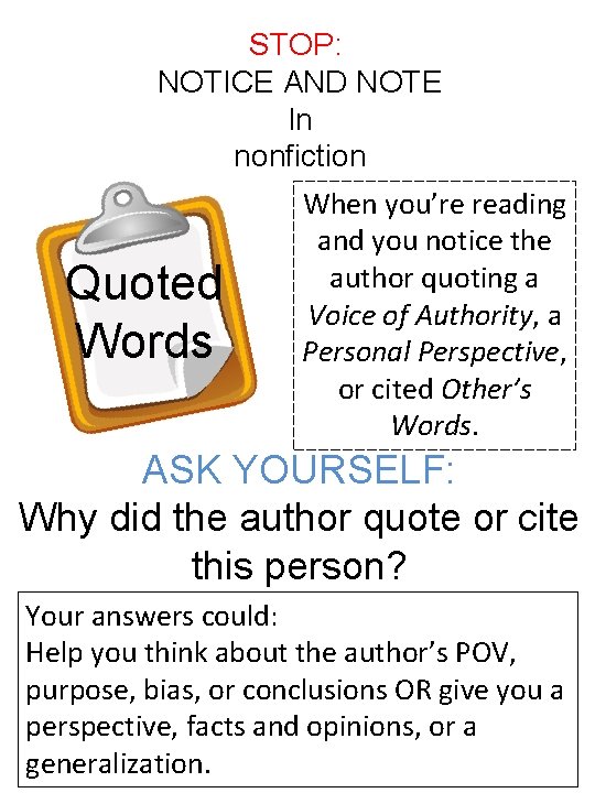 STOP: NOTICE AND NOTE In nonfiction Quoted Words When you’re reading and you notice