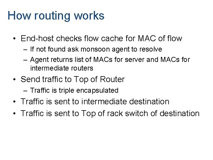 How routing works • End-host checks flow cache for MAC of flow – If