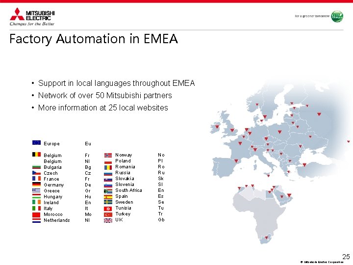 Factory Automation in EMEA • Support in local languages throughout EMEA • Network of