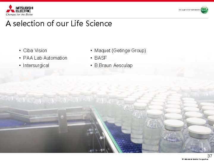 A selection of our Life Science • Ciba Vision • Maquet (Getinge Group) •