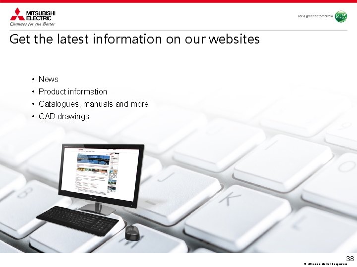 Get the latest information on our websites • News • Product information • Catalogues,