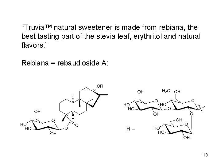 “Truvia™ natural sweetener is made from rebiana, the best tasting part of the stevia