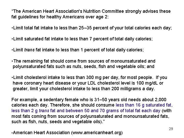 “The American Heart Association's Nutrition Committee strongly advises these fat guidelines for healthy Americans