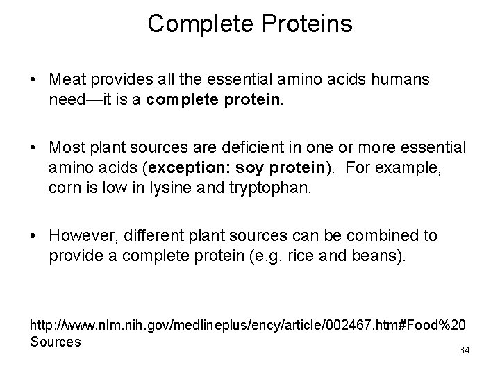 Complete Proteins • Meat provides all the essential amino acids humans need—it is a