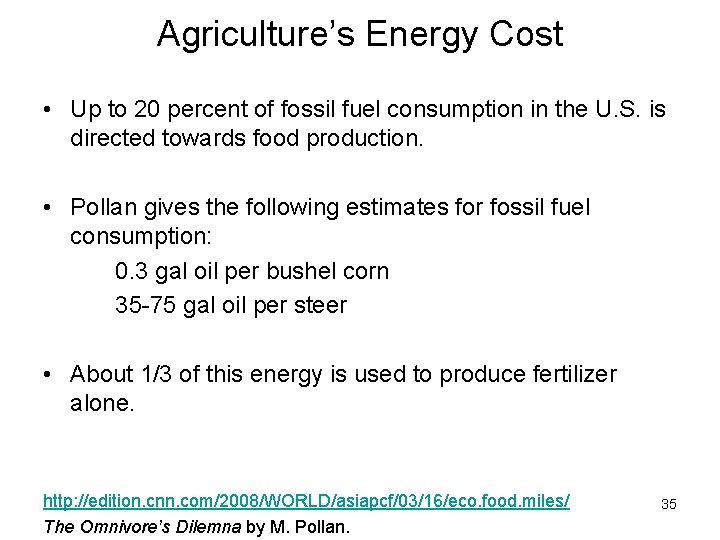 Agriculture’s Energy Cost • Up to 20 percent of fossil fuel consumption in the