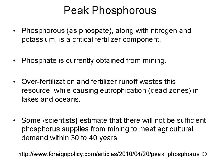 Peak Phosphorous • Phosphorous (as phospate), along with nitrogen and potassium, is a critical