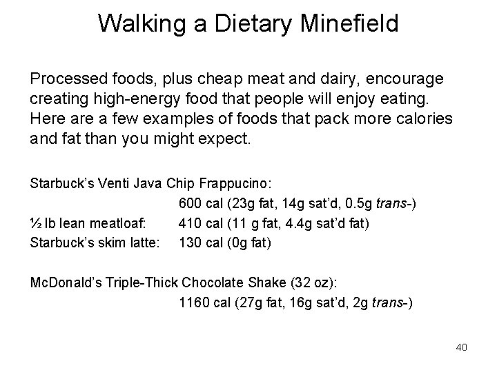 Walking a Dietary Minefield Processed foods, plus cheap meat and dairy, encourage creating high-energy