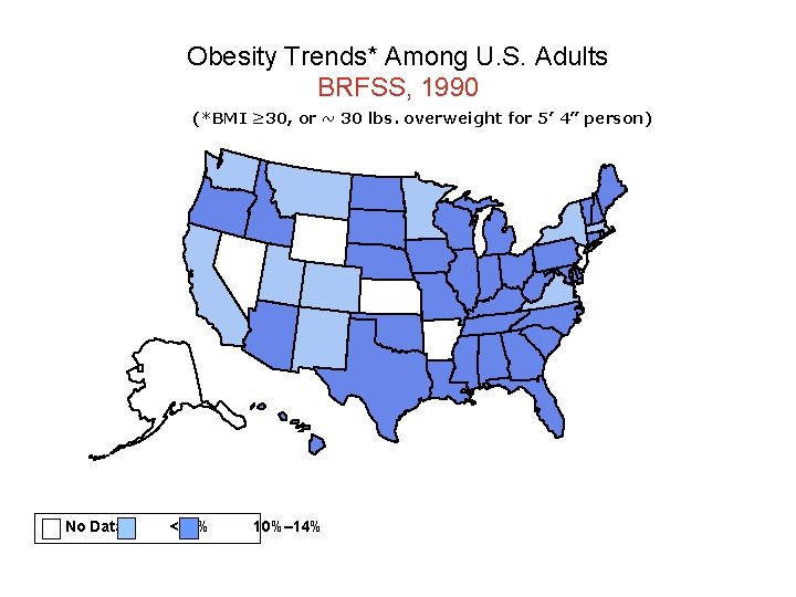 Obesity Trends* Among U. S. Adults BRFSS, 1990 (*BMI ≥ 30, or ~ 30