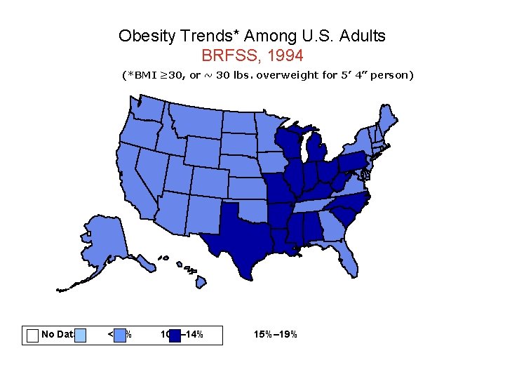 Obesity Trends* Among U. S. Adults BRFSS, 1994 (*BMI ≥ 30, or ~ 30
