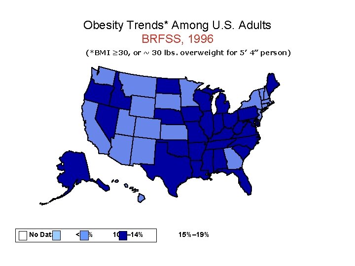 Obesity Trends* Among U. S. Adults BRFSS, 1996 (*BMI ≥ 30, or ~ 30