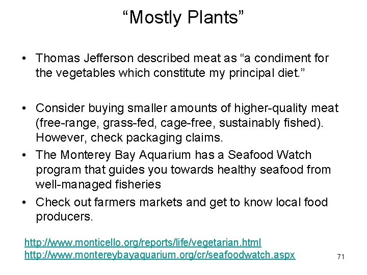 “Mostly Plants” • Thomas Jefferson described meat as “a condiment for the vegetables which