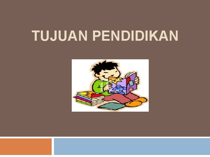 Tujuan Pendidikan A Pendahuluan 2 Pendidikan Merupakan Usaha