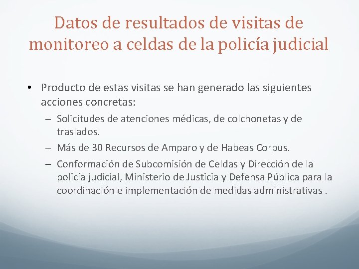 Datos de resultados de visitas de monitoreo a celdas de la policía judicial •