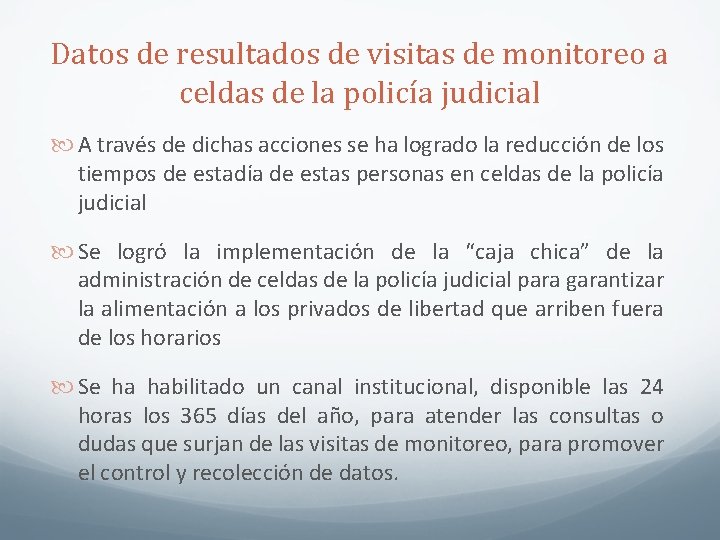 Datos de resultados de visitas de monitoreo a celdas de la policía judicial A
