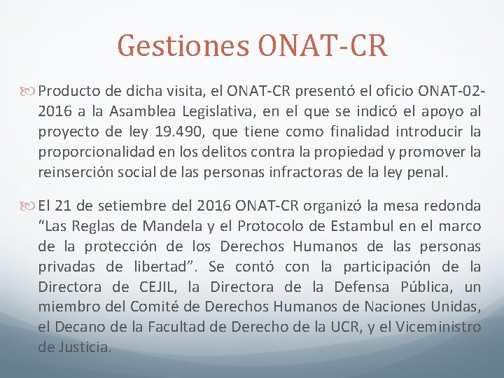 Gestiones ONAT-CR Producto de dicha visita, el ONAT-CR presentó el oficio ONAT-022016 a la