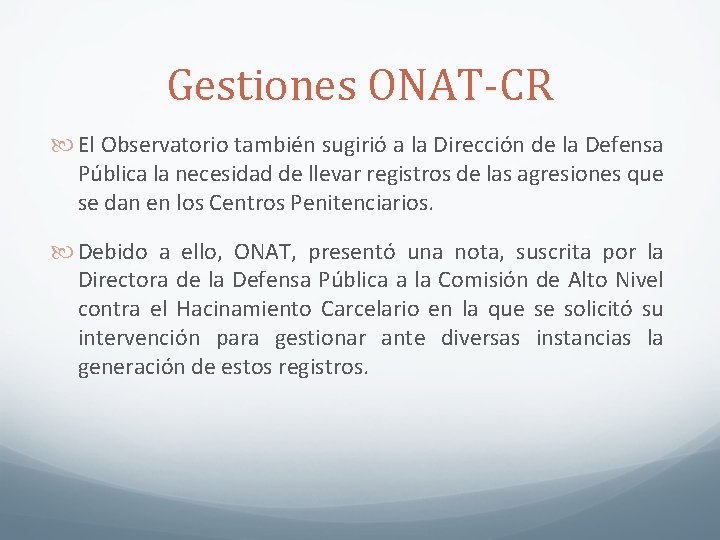Gestiones ONAT-CR El Observatorio también sugirió a la Dirección de la Defensa Pública la