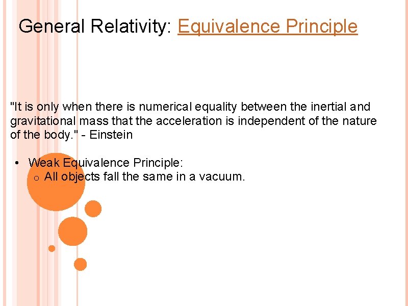 General Relativity: Equivalence Principle "It is only when there is numerical equality between the
