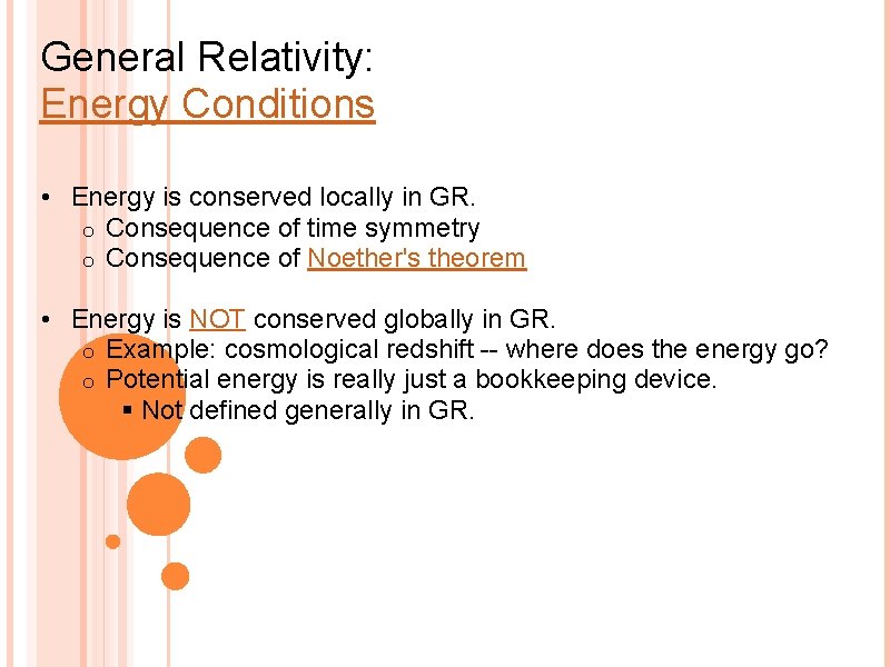 General Relativity: Energy Conditions • Energy is conserved locally in GR. o Consequence of