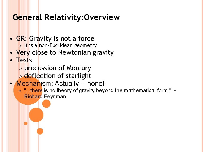 General Relativity: Overview • GR: Gravity is not a force o It is a