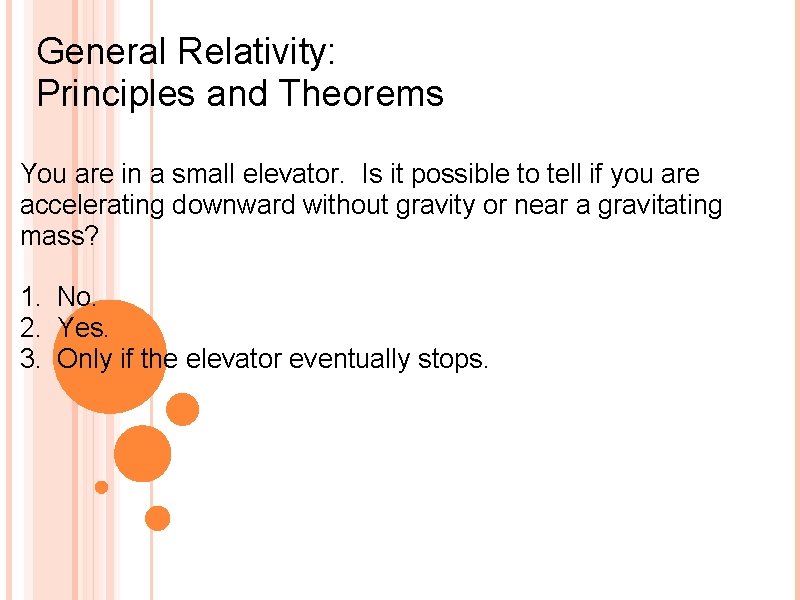 General Relativity: Principles and Theorems You are in a small elevator. Is it possible