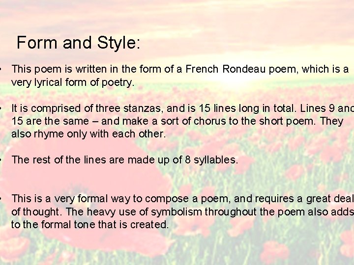 Form and Style: • This poem is written in the form of a French