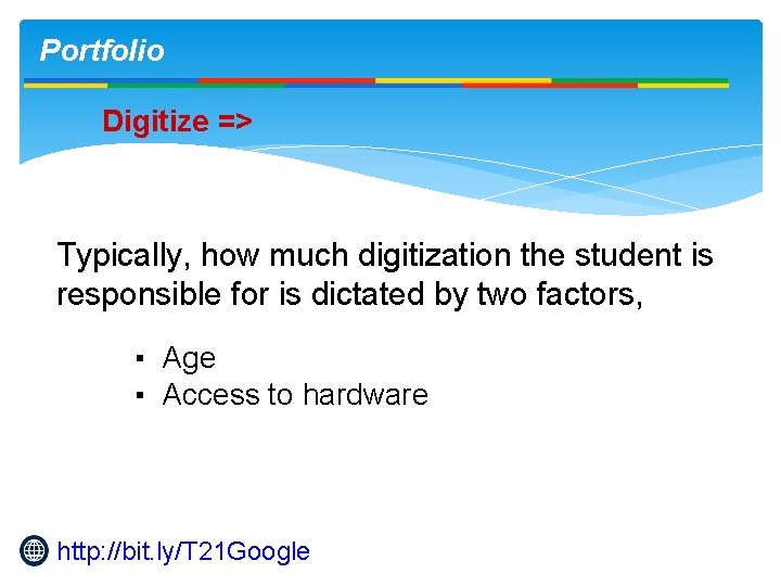 Portfolio Digitize => Typically, how much digitization the student is responsible for is dictated