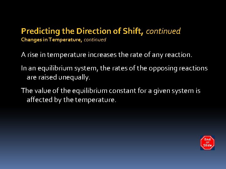 Predicting the Direction of Shift, continued Changes in Temperature, continued A rise in temperature