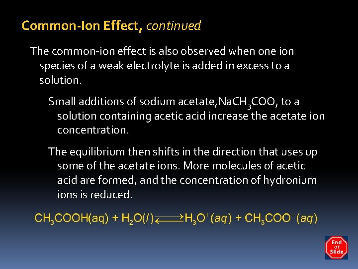Common-Ion Effect, continued The common-ion effect is also observed when one ion species of