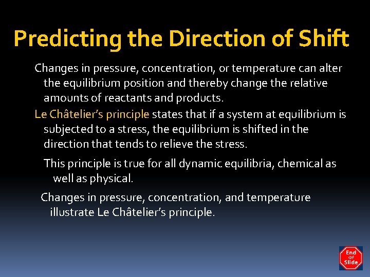 Predicting the Direction of Shift Changes in pressure, concentration, or temperature can alter the