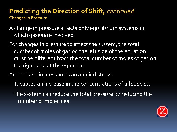 Predicting the Direction of Shift, continued Changes in Pressure A change in pressure affects