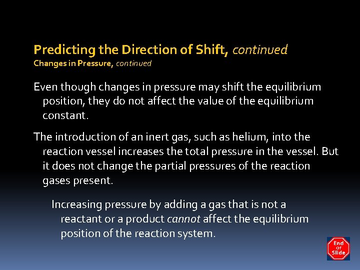 Predicting the Direction of Shift, continued Changes in Pressure, continued Even though changes in