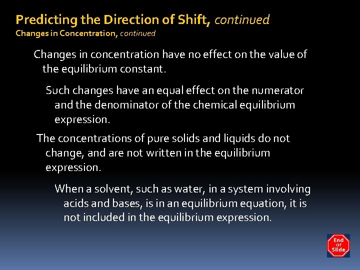 Predicting the Direction of Shift, continued Changes in Concentration, continued Changes in concentration have