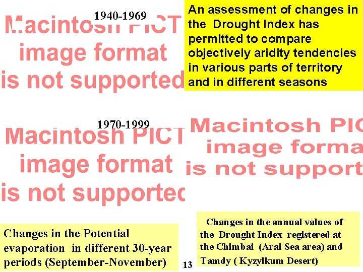 1940 -1969 An assessment of changes in the Drought Index has permitted to compare