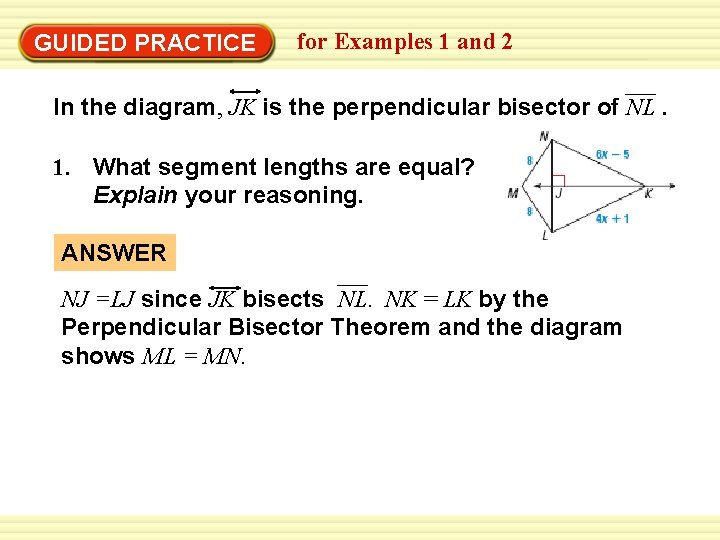 GUIDED PRACTICE for Examples 1 and 2 In the diagram, JK is the perpendicular