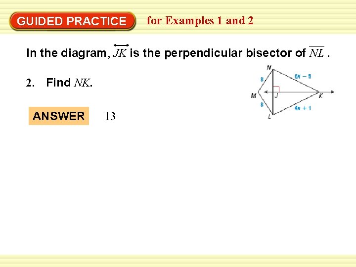 GUIDED PRACTICE for Examples 1 and 2 In the diagram, JK is the perpendicular