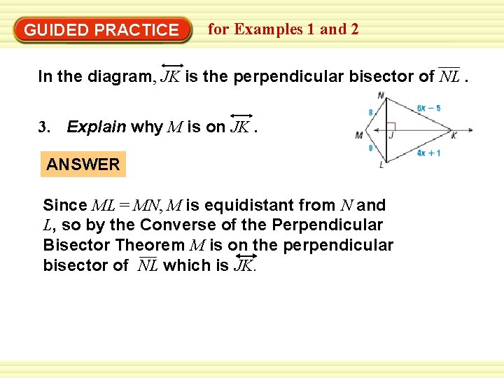 GUIDED PRACTICE for Examples 1 and 2 In the diagram, JK is the perpendicular