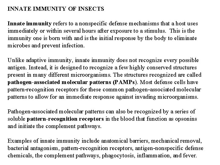 INNATE IMMUNITY OF INSECTS Innate immunity refers to a nonspecific defense mechanisms that a