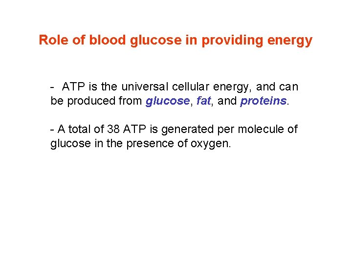 Role of blood glucose in providing energy - ATP is the universal cellular energy,