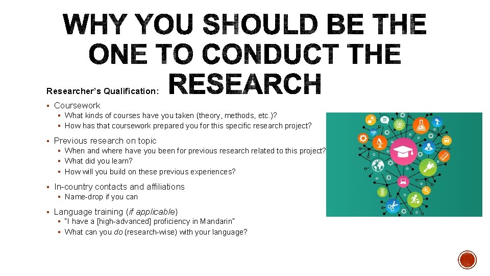 Researcher’s Qualification: § Coursework § What kinds of courses have you taken (theory, methods,