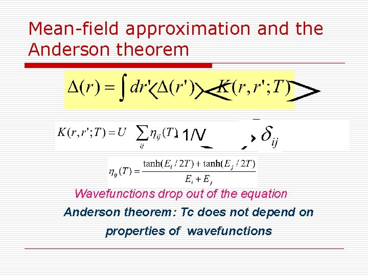 Mean-field approximation and the Anderson theorem 1/V Wavefunctions drop out of the equation Anderson